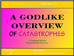 'A Godlike Overview Of Catastrophes.' Read the HTML slideshow version online!